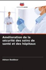 Amélioration de la sécurité des soins de santé et des hôpitaux