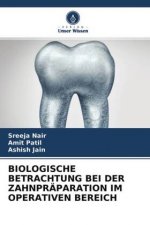 BIOLOGISCHE BETRACHTUNG BEI DER ZAHNPRÄPARATION IM OPERATIVEN BEREICH