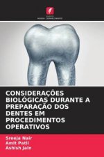 CONSIDERAÇ?ES BIOLÓGICAS DURANTE A PREPARAÇ?O DOS DENTES EM PROCEDIMENTOS OPERATIVOS