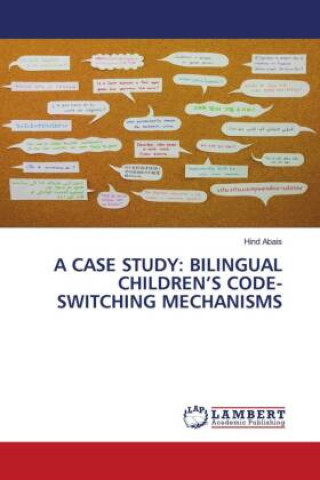 A CASE STUDY: BILINGUAL CHILDREN?S CODE-SWITCHING MECHANISMS