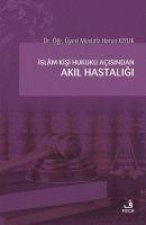 Islam Kisi Hukuku Acisindan Akil Hastaligi