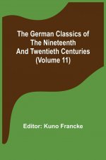 German Classics of the Nineteenth and Twentieth Centuries (Volume 11)