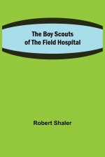 Boy Scouts of the Field Hospital