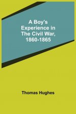 Boy's Experience in the Civil War, 1860-1865