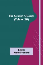 German Classics (Volume 20)