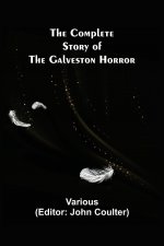 Complete Story of the Galveston Horror