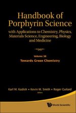 Handbook of Porphyrin Science: With Applications to Chemistry, Physics, Materials Science, Engineering, Biology and Medicine - Volume 38: Towards Gree