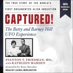 Captured!: The Betty and Barney Hill UFO Experience (60th Anniversary Edition): The True Story of the World's First Documented Al