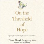 On the Threshold of Hope: Opening the Door to Healing for Survivors of Sexual Abuse