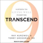 Transcend: 9 Steps to Living Well Forever