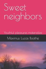 Sweet neighbors