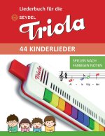 Liederbuch fur die Seydel Triola - 44 Kinderlieder
