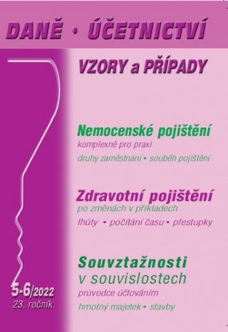 Daně, účetnictví, vzory a případy 5-6/2022