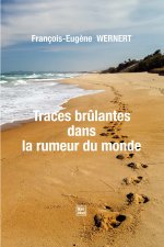 Traces brûlantes dans la rumeur du monde