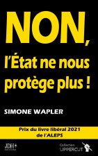 Non, l'Etat Ne Nous Protege Plus !