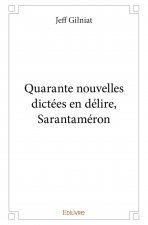 Quarante nouvelles dictées en délire, sarantaméron
