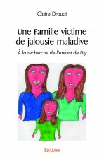 Une famille victime de jalousie maladive