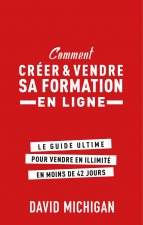 DAVID MICHIGAN, Comment Créer et Vendre Sa Formation en Ligne ?
