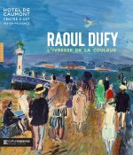 Raoul Dufy, l'ivresse de la couleur (catalogue officiel d'exposition)