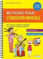 80 fiches pour l’éducation musicale