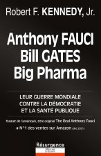 Anthony Fauci, Bill Gates et Big Pharma - Leur guerre mondiale contre la démocratie et la santé publique