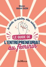 Je mérite, tu mérites, elles méritent… le guide de l’entrepreneuriat au féminin