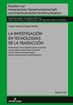 investigacion en tecnologias de la traduccion; Parametros de la digitalizacion presente y la posible incidencia en el perfil de los futuros profesiona