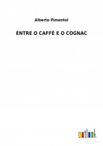 Entre O Caffe E O Cognac