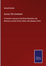 ACROSS THE CONTINENT:A SUMMERS JOURNEY T