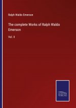 complete Works of Ralph Waldo Emerson