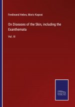 On Diseases of the Skin, including the Exanthemata