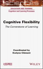 Cognitive Flexibility - The Cornerstone of Learning