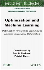 Optimization and Machine Learning - Optimization for Machine Learning and Machine Learning for Optimization