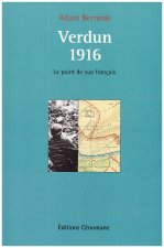 Verdun 1916 Le point de vue français