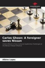 Carlos Ghosn: A foreigner saves Nissan