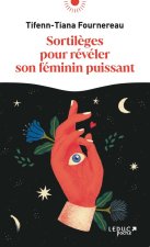 Sortilèges pour révéler votre féminin puissant