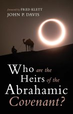 Who Are the Heirs of the Abrahamic Covenant?