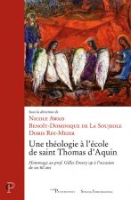 Une théologie à l'école de saint Thomas d'Aquin - Hommage au prof. Gilles Emery op à l'occasion de s