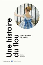 Une histoire du flou - Aux frontières du visible