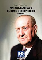 MANUEL MACHADO EL GRAN DESCONOCIDO VOLUMEN II