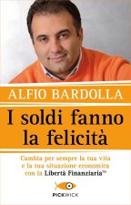 soldi fanno la felicità. Cambia per sempre la tua vita e la tua situazione economica con la Libertà finanziaria
