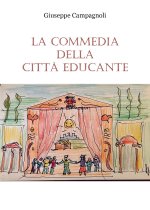commedia della città educante. Un canovaccio per una messa in scena dell'educazione diffusa