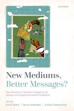 New Mediums, Better Messages?