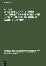 Wissenschafts- und Universitatsgeschichte in Sachsen im 18. und 19. Jahrhundert