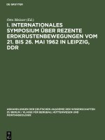 I. Internationales Symposium uber rezente Erdkrustenbewegungen vom 21. bis 26. Mai 1962 in Leipzig, DDR