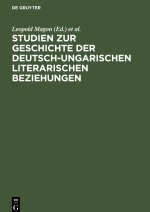 Studien zur Geschichte der deutsch-ungarischen literarischen Beziehungen
