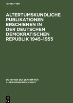 Altertumskundliche Publikationen erschienen in der Deutschen Demokratischen Republik 1945?1955