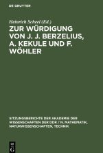 Zur Wurdigung von J. J. Berzelius, A. Kekule und F. Woehler