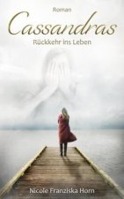 Cassandras Rückkehr ins Leben