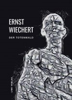 Ernst Wiechert: Der Totenwald. Ein Bericht. Vollständige Neuausgabe